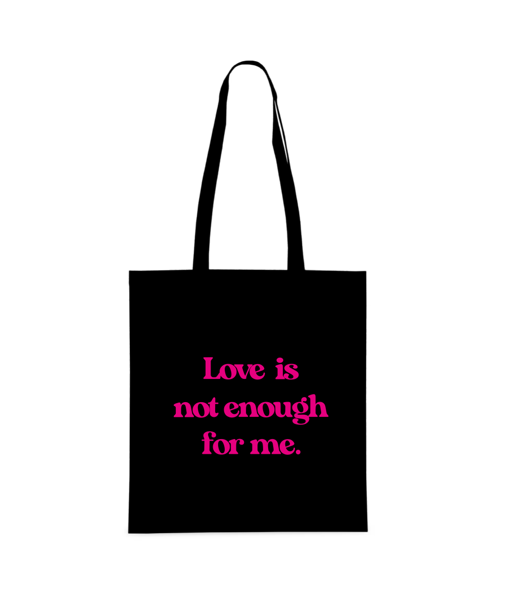 Tote-bag - Love is not enough for me