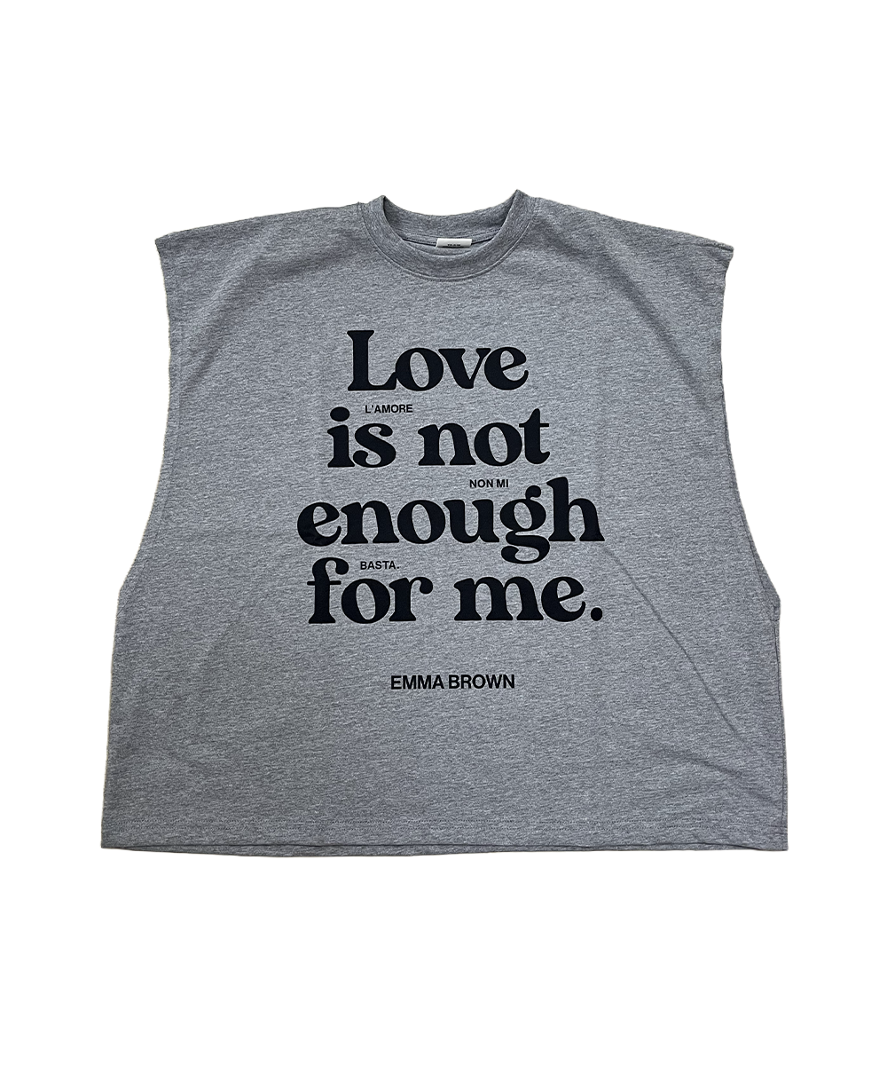 Felpa Tank Grey - Love is not enough for me