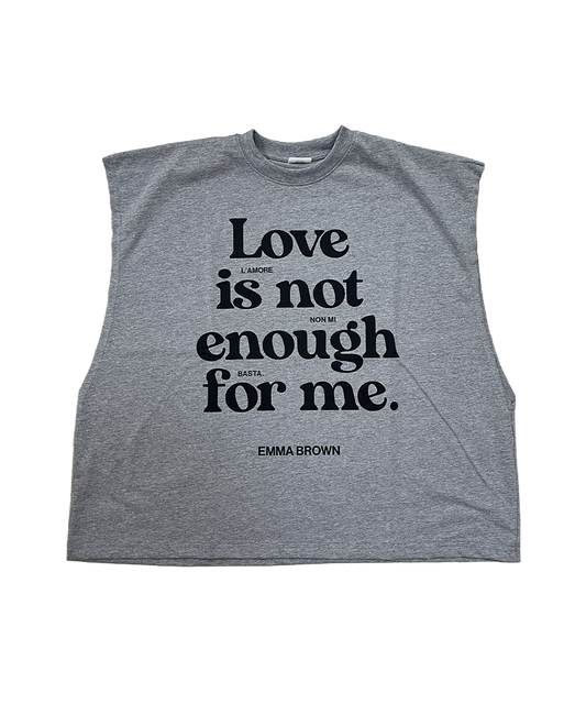 Felpa Tank Grey - Love is not enough for me