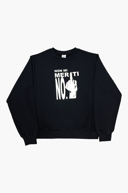 Felpa "non mi meriti no"