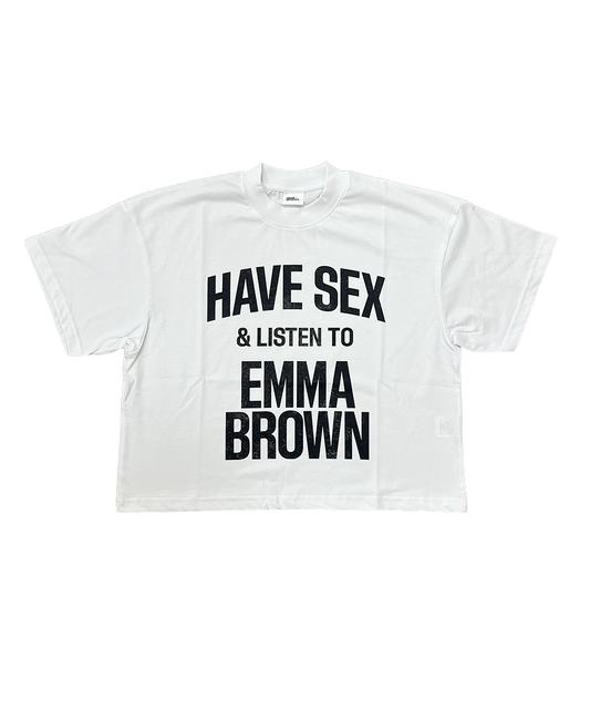 Crop T-shirt "Have Sex & Listen To EMMA BROWN"